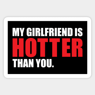 My Girlfriend is Hotter Than You Funny Boyfriend Design Sticker